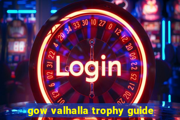 gow valhalla trophy guide